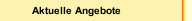 Aktuelle Angebote